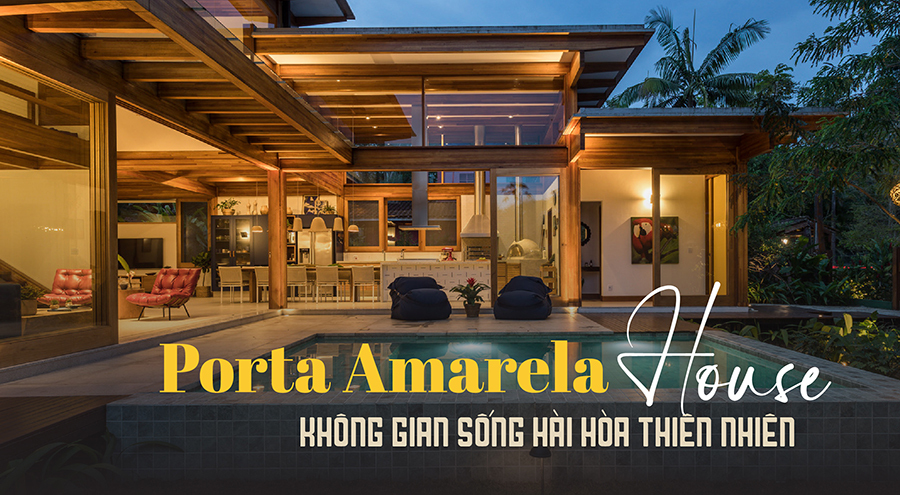 Porta Amarela House – Xóa bỏ ranh giới với tự nhiên bằng thiết kế không gian mở