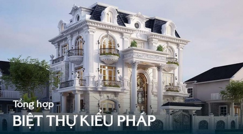 99+ Mẫu biệt thự 1 2 3 tầng kiểu Pháp đẹp, thiết kế mới 2026