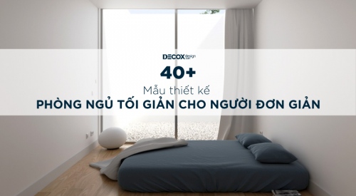 40+ thiết kế phòng ngủ tối giản đẹp cho người thích sự...