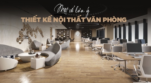 8 Lưu ý khi thiết kế nội thất văn phòng giúp thăng hạng thẩm...