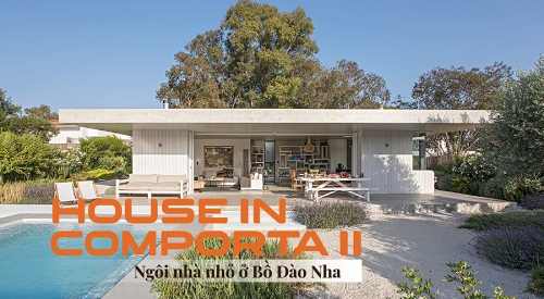 House in Comporta II – Không gian ngập nắng trong ngôi nhà nhỏ ở Bồ Đào Nha