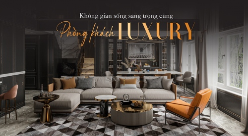 Top 10 Mẫu thiết kế nội thất phòng khách luxury sang trọng, cao...