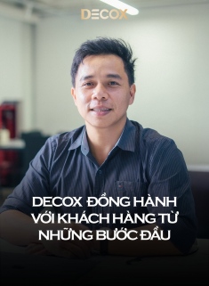 Decox đồng hành với khách hàng từ những bước đầu